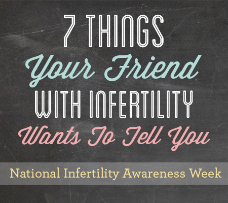 7 Things Your Friend With Infertility Wants to Tell You